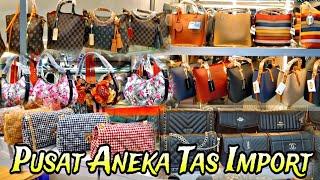 Pusat Aneka Tas Import  Kekinian