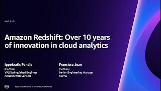 AWS re:Invent 2023 - Amazon Redshift: A decade of innovation in cloud data warehousing (ANT325)