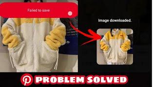 Pinterest "Failed to Save" Problem Solved| Pinterest Download image problem| Image not showing