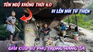 " TÔN NGỘ KHÔNG giải cứu SƯ PHỤ " TIẾP TẾ lương thực cho ông CỤ sống trong HANG ĐÁ../394