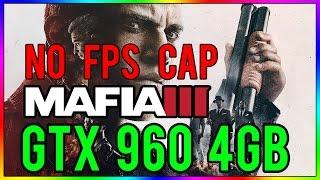 Mafia 3 (No FPS Cap) | High / Medium / Low | GTX 960 4GB | i5 3350P