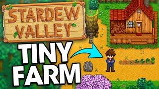 Stardew Valley but I only have a tiny farm