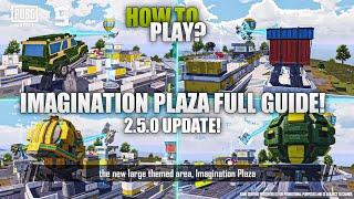 IMAGINATION PLAZA Full Guide | How To Play ? Pubg Mobile 2.5 Update Imagiversary Mode Gameplay