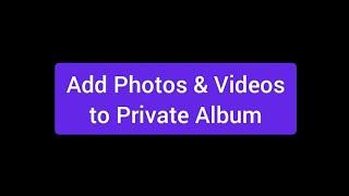 Add Photos & Videos to Private Album | Android | VidBuddy