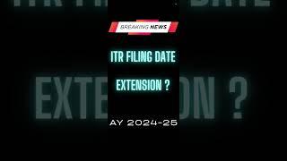 ITR Filing Date Extension for AY 2024-25 Latest Update #itr #belateditr