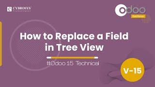 How to Replace Field in Tree View Odoo 15 | Odoo 15 Technical Video