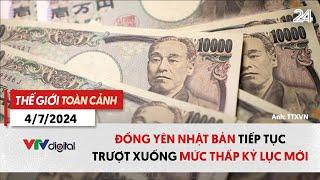 Thế giới toàn cảnh 4/7: Đồng Yên Nhật Bản tiếp tục trượt xuống mức thấp kỷ lục mới | VTV24