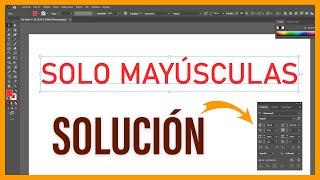 ILLUSTRATOR SOLO ESCRIBE en MAYÚSCULAS - SOLUCIÓN  