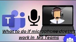 What to do if the microphone doesn't work in MS Teams