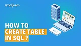 Create Table Statement | Create Insert and Select in SQL | SQL Tutorial for Beginners | Simplilearn