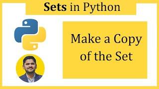 Make a copy of the Set in Python | copy() method | Python Tutorial for Beginners | Amit Thinks