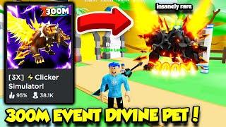 I Got The NEW DIVINE PET In Clicker Simulator 300M EVENT UPDATE And IT'S INSANE! (Roblox)