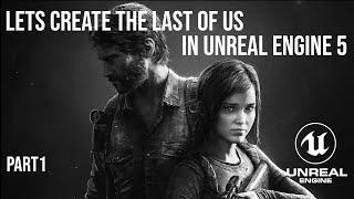 How to Make The Last Of Us in Unreal Engine 5