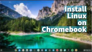 How to install and use linux on chromebook