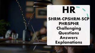 HR Certification Questions | PHR & SPHR Exam| SHRM-CP & SHRM-SCP Certification Exams| 2025 Updates