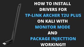 How To Install Drivers For TP-LINK ARCHER T2U PLUS  On Kali With MONITOR MODE And PACKAGE  INJECTION