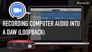 Recording computer audio into a DAW // Focusrite Scarlett 3rd gen loopback tutorial