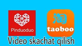 Taobao Pinduoduo video skachat qilish