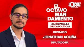  ¿Quién paga la deuda política? Con Jonathan Acuña, diputado FA.