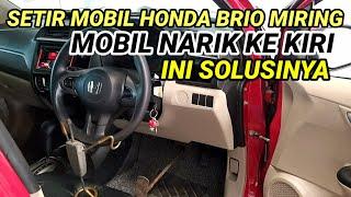 Cara Yang Paling Tepat Untuk Meluruskan Kembali Setir Mobil Honda Brio Yang Miring