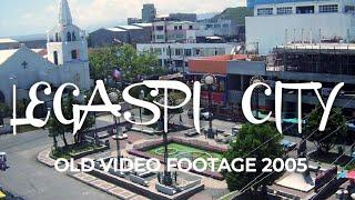 OLD LEGAZPI CITY ALBAY FOOTAGE WAY BACK 2005