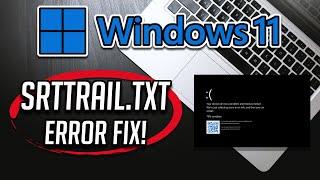 How to Fix C /Windows/System32/LogFiles/srt/SrtTrail.txt In Windows 11 - [Complete FIX]