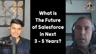 Future of Salesforce | The Shrey Sharma Show #1
