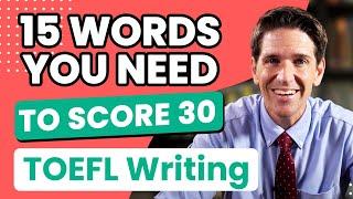 TOEFL Writing Vocabulary - 15 Words You Need to Score 30/30