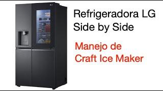 LG Servicio - Refrigerador - Uso de Craft Ice Maker y Ice Maker de puerta