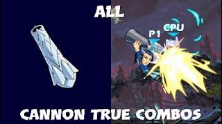 All Cannon True Combos (20)