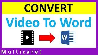 How to convert video's content into Text : Convert into word By Multicare