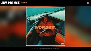 Jay Prince - CLOSER (Audio)