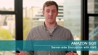 Introducing Amazon Simple Queue Service (SQS) Server-side Encryption – Messaging on AWS