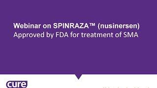 Cure SMA Webinar on Spinraza(TM) Approval - U.S. Only