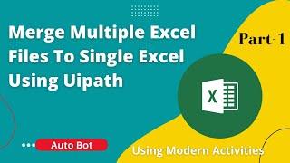 Merge Multiple Excels to Single Excel using UiPath | Input sheets to separate sheets in output Excel