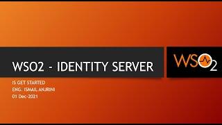 001 - WSO2 IS - IDENTITY SERVER - Get Started