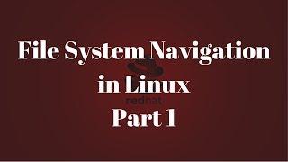 File system navigation in Linux Part 1