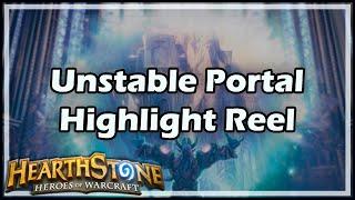 [Hearthstone] Unstable Portal Highlight Reel