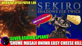 Sekiro - Seven Ashina Spears Shume Masaji Oniwa Easy Cheese Kill - Patch 1.06 Working!