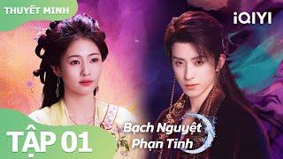 [Thuyết Minh]Bạch Nguyệt Phạn Tinh Tập 1 | Phim Tình Cảm Tiên Hiệp Cực Hot | iQIYI Vietnam