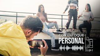 Ep 7  El uso del teléfono como cámara de fotos y video | VideoPodcast Con Enfoque Personal