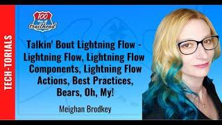 Talkin' Bout Salesforce Lightning Flow (Components, Actions & Best Practices) with Meighan Brodkey