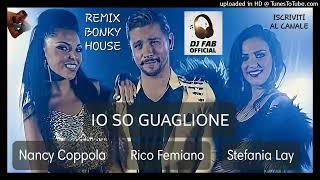 Rico Femiano, Nancy Coppola, Stefania Lay - Io so guaglione (Remix Bonky House) by DJ FAB OFFICIAL