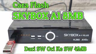 Cara Upgrade Skybox A1 8MB Dari Software Ori Ke  Software Yang Identik 4MB