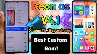 INSTALL REON OS V4.1 Xiaomi 11i/HyperchargeReon os Fetures|Best Custom Rom?