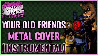 FNF FNAF 2 - Your Old Friends - All Withered Animatronics (Metal Cover)【 Instrumental 】