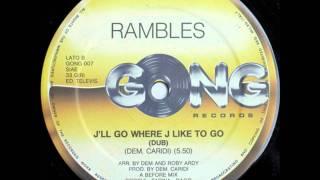 Rambles -  I'll Go Where I Like To Go (Dub Mix 1984 Gong Records)