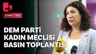 #CANLI | DEM Parti Kadın Meclisi basın toplantısı | Halide Türkoğlu konuşuyor