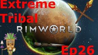 Rimworld Alpha 16 modded - Tribe Start - Episode 26