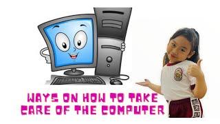 5 Ways on How To Take Care of The Computer | Project in Computer